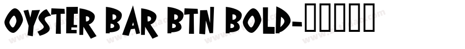 Oyster Bar BTN Bold字体转换